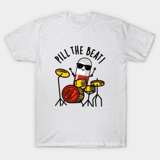 Pill The Beat Cute Medicine Music Pun T-Shirt